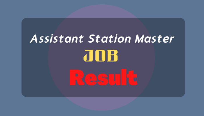 Assistant Station Master Job Result 2022