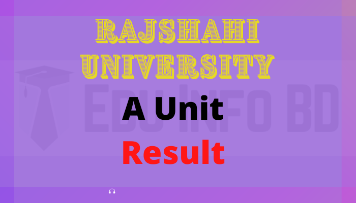 Rajshahi University A Unit Result 2022