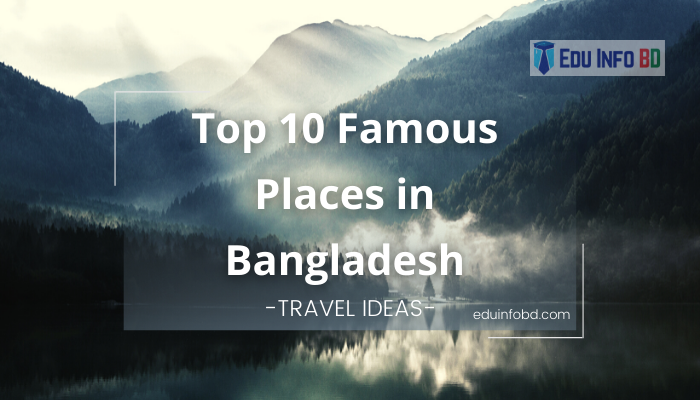 Top 10 Famous Places in Bangladesh
